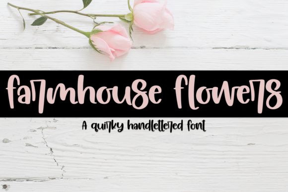 Farmhouse Flowers: A Quirky Handcrafted Typeface