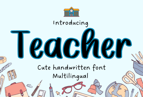 Teacher Handwritten: A Friendly Font for Real-World Projects